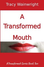A Transformed Mouth