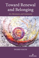 Toward Renewal and Belonging; Art, Movement, and Community