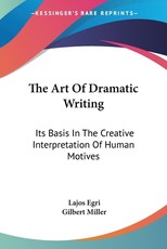 The Art Of Dramatic Writing