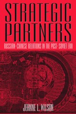 Strategic Partners: Russian-Chinese Relations in the Post-Soviet Era