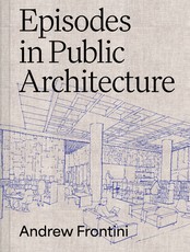 Episodes in Public Architecture