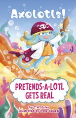 Pretends-A-Lotl Gets Real