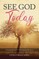See God Today