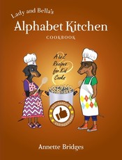 Lady and Bella's Alphabet Kitchen Cookbook