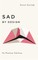 Sad by Design