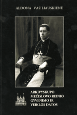 Arkivyskupo Mečislovo Reinio gyvenimo ir veiklos datos