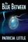 The Blue Between