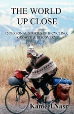 The World Up Close: 15 Personal Stories of Bicycling, Growth & Discovery