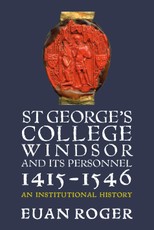 St George's College, Windsor, and Its Personnel, 1415-1546