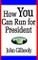 How You Can Run for President