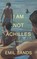 I Am Not Achilles