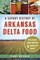 Savory History of Arkansas Delta Food: Potlikker, Coon Suppers & Chocolate Gravy