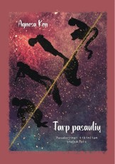 TARP PASAULIŲ. Pasakojimai tikinčiam stebuklais