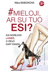 #Mieloji, ar su tuo esi? Kai norėjosi laimės, o išėjo kaip visada