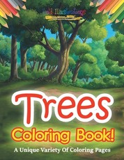 Trees Coloring Book! A Unique Variety Of Coloring Pages