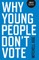 Why Young People Don't Vote