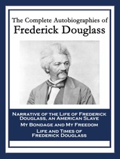The Complete Autobiographies of Frederick Douglass