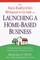 The Self-Employed Woman's Guide to Launching a Home-Based Business