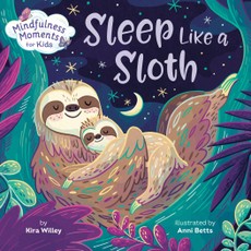 Mindfulness Moments for Kids: Sleep Like a Sloth