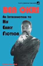 Ben Okri An Introduction to his Early Fiction