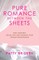 Pure Romance Between the Sheets