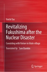 Revitalizing Fukushima after the Nuclear Disaster
