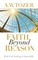 Faith Beyond Reason