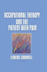 Cromwell, F: Occupational Therapy and the Patient With Pain