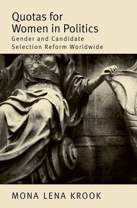 Quotas for Women in Politics: Gender and Candidate Selection Reform Worldwide
