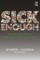 Sick Enough