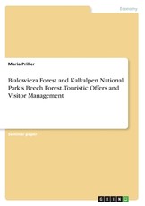 Bialowieza Forest and Kalkalpen National Park's Beech Forest. Touristic Offers and Visitor Management
