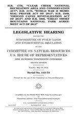 H.R. 1776, "Clear Creek National Recreation Area and Conservation Act"; H.R. 2175, "World War II Memorial Prayer Act of 2013"; H.R. 2489, "Oregon Caves Revitalization Act of 2013"; and H.R. 3806, "Great Smoky Mountains National Park Agreement Act of 2013"