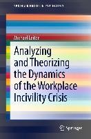 Analyzing and Theorizing the Dynamics of the Workplace Incivility Crisis