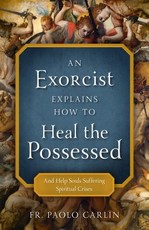Exorcist Explains How to Heal Possessed