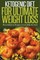 Ketogenic Diet For Ultimate Weight Loss