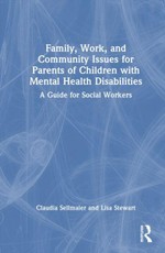 Family, Work, and Community Issues for Parents of Children with Mental Health Disabilities