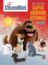 Slaptas augintinių gyvenimas. Visa tiesa apie augintinių gyvenimą