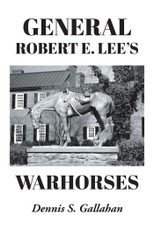 General Robert E. Lee's Warhorses