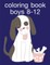 Coloring Book Boys 8-12