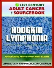 21st Century Adult Cancer Sourcebook: Hodgkin Lymphoma (HL) - Clinical Data for Patients, Families, and Physicians