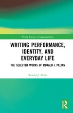 Pelias, R: Writing Performance, Identity, and Everyday Life