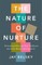 The Nature of Nurture