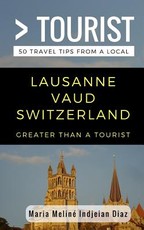 Greater Than a Tourist- Lausanne Vaud Switzerland