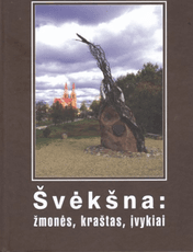 Švėkšna: žmonės, kraštas, įvykiai