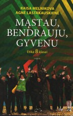Mąstau, bendrauju, gyvenu. Etika 8 klasei. Vadovėlis