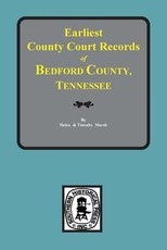 Bedford County, Tennessee, Earliest County Court Records Of.