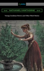 Young Goodman Brown and Other Short Stories