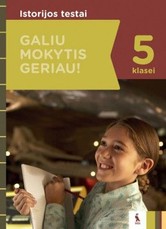 Istorijos testai 5 klasei, serija Galiu mokytis geriau! (knyga su defektais)