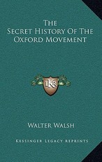 The Secret History Of The Oxford Movement