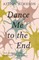 Dance Me to the End